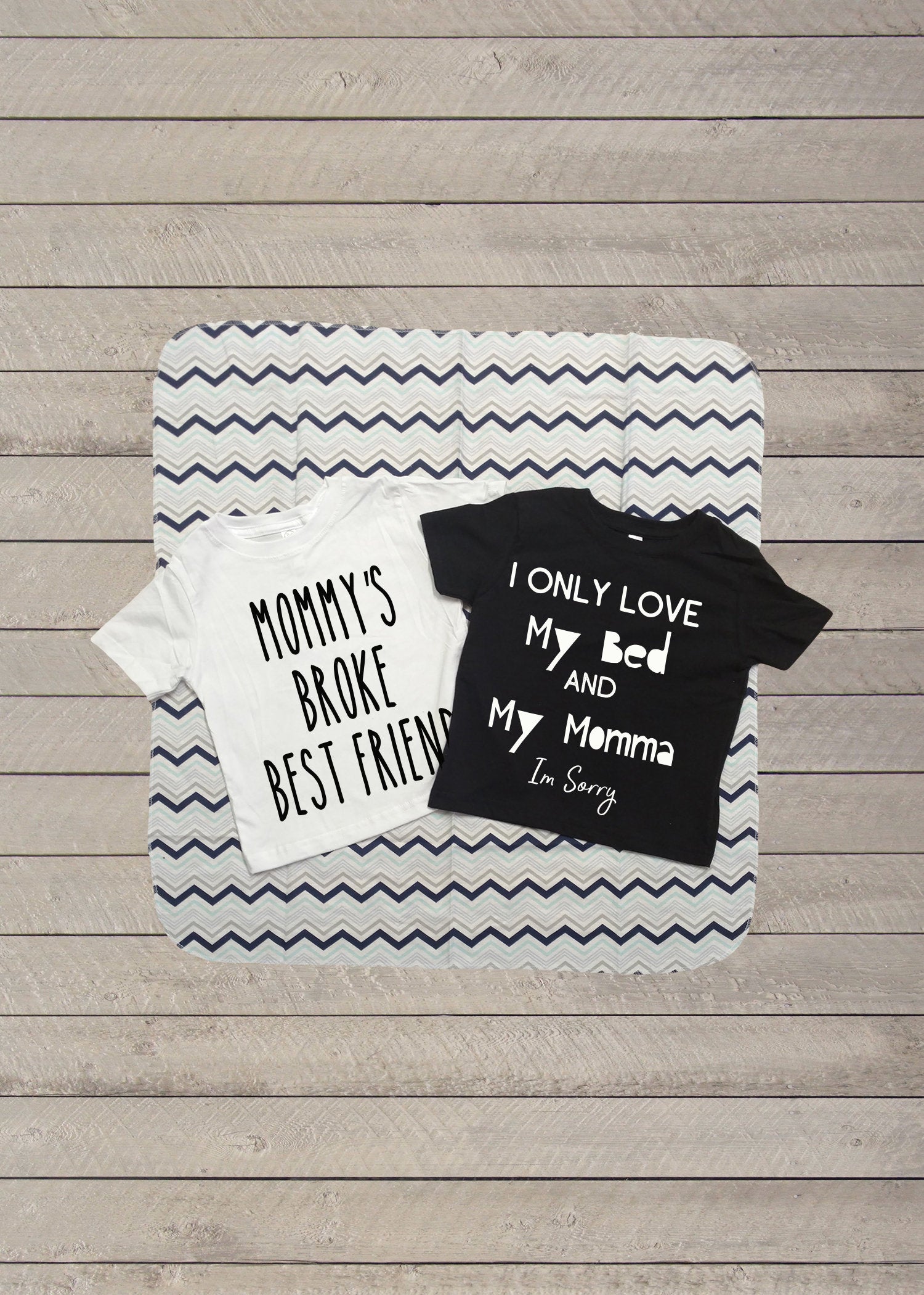 I Only Love My Bed and My Momma / Mommy's Broke Best Friend Toddler / Kidds Tshirt Tee